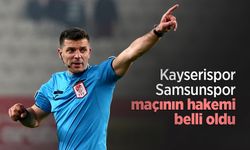 Kayserispor - Samsunspor maçının hakemi belli oldu