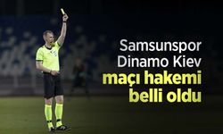 Samsunspor - Dinamo Kiev maçı hakemi belli oldu