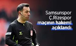 Samsunspor - Ç.Rizespor maçının hakemi açıklandı