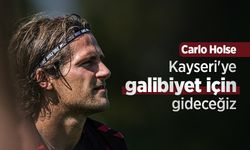 Carlo Holse: Kayseri'ye galibiyet için gideceğiz
