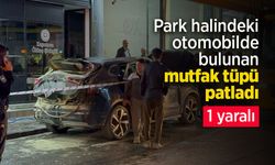 Park halindeki otomobilde bulunan mutfak tüpü patladı: 1 yaralı
