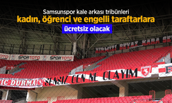 Samsunspor kale arkası tribünleri kadın, öğrenci ve engelli taraftarlara ücretsiz olacak.