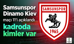Samsunspor'un Dinamo Kiev maçı 11'i açıklandı, Kadroda kimler var?