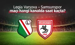 Legia Varşova – Samsunspor maçı hangi kanalda saat kaçta?