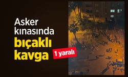 Asker kınasında bıçaklı kavga: 1 yaralı