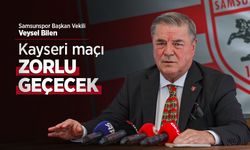 Samsunspor Başkan Vekili Veysel Bilen: Kayseri maçı ZORLU GEÇECEK