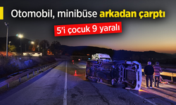 Otomobil, minibüse arkadan çarptı; 5’i çocuk 9 yaralı