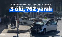 Samsun'un eylül ayı trafik kaza bilançosu: 3 ölü, 762 yaralı