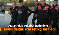 Aralarındaki rekabet nedeniyle silahlı saldırı için tetikçi kiraladı.
