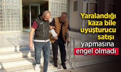 Yaralandığı kaza bile uyuşturucu satışı yapmasına engel olmadı.