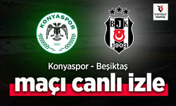 Konyaspor - Beşiktaş Maçı Canlı İzle