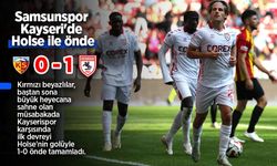 Samsunspor  Kayseri'de Holse  ile önde 0-1