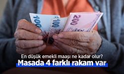 En düşük emekli maaşı ne kadar olur? Masada 4 farklı rakam var