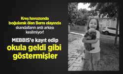 Kreş havuzunda boğularak ölen Berra olayında skandalların ardı arkası kesilmiyor!
