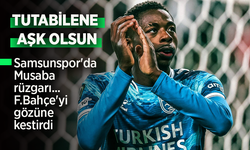 Samsunspor'da Musaba rüzgarı... F.Bahçe'yi gözüne kestirdi.