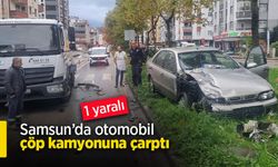 Samsun’da otomobil çöp kamyonuna çarptı: 1 yaralı