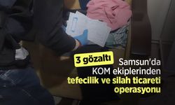 Samsun'da KOM ekiplerinden tefecilik ve silah ticareti operasyonu: 3 gözaltı