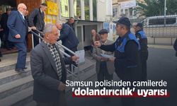 Samsun polisinden camilerde 'dolandırıcılık' uyarısı