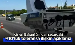 İçişleri Bakanlığı'ndan radardaki %10'luk toleransa ilişkin açıklama.
