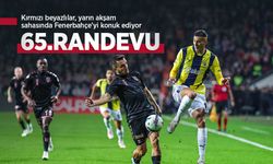 Kırmızı beyazlılar, yarın akşam sahasında Fenerbahçe'yi konuk ediyor, 65.RANDEVU