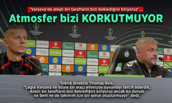 'Varşova'da ateşli bir taraftarın bizi beklediğini biliyoruz'...