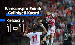 Samsunspor Evinde Galibiyeti Kaçırdı: Rizespor’la 1-1