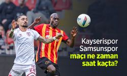 Kayserispor - Samsunspor maçı ne zaman saat kaçta?