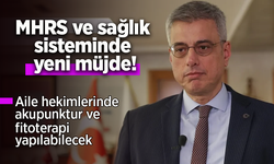 MHRS ve sağlık sisteminde yeni müjde!