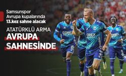 Samsunspor Avrupa kupalarında 13.kez sahne alacak  ATATÜRKLÜ ARMA AVRUPA SAHNESİNDE