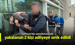 Samsun’da uyuşturucuyla yakalanan 2 kişi adliyeye sevk edildi.
