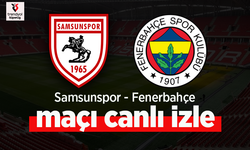 Samsunspor – Fenerbahçe Maçı Canlı İzle