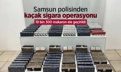 Samsun polisinden kaçak sigara operasyonu: 19 bin 300 makaron ele geçirildi