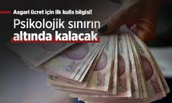 Asgari ücret için ilk kulis bilgisi! Psikolojik sınırın altında kalacak