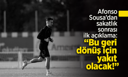 Afonso Sousa’dan sakatlık sonrası ilk açıklama: “Bu geri dönüş için yakıt olacak!”