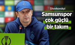 Shovkovskyi: "Samsunspor çok güçlü bir takım"