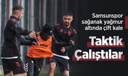 Samsunspor sağanak yağmur altında çift kale, Taktik Çalıştılar
