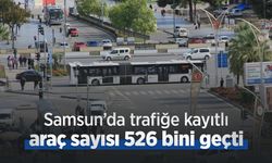 Samsun’da trafiğe kayıtlı araç sayısı 526 bini geçti