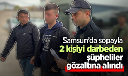 Samsun’da sopayla 2 kişiyi darbeden şüpheliler gözaltına alındı
