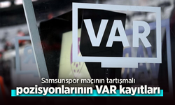 Samsunspor maçının tartışmalı pozisyonlarının VAR kayıtları.