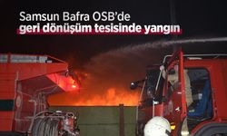 Samsun Bafra OSB’de geri dönüşüm tesisinde yangın