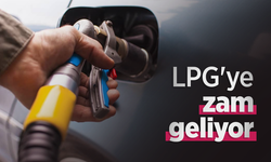 LPG'ye zam geliyor