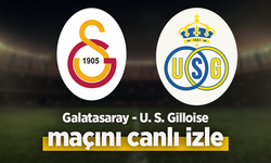 Galatasaray - U.S. Gilloise canlı izle