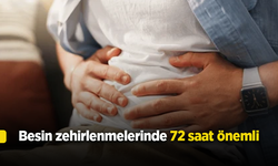 Besin zehirlenmelerinde 72 saat önemli!