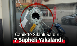 Canik’te Silahlı Saldırı: 7 Şüpheli Yakalandı