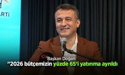 Başkan Doğan: "2026 bütçemizin yüzde 65'i yatırıma ayrıldı.