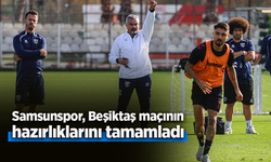 Samsunspor, Beşiktaş maçının hazırlıklarını tamamladı