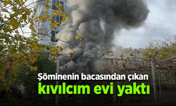 Şöminenin bacasından çıkan kıvılcım evi yaktı