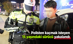 Polisten kaçmak isteyen 15 yaşındaki sürücü yakalandı