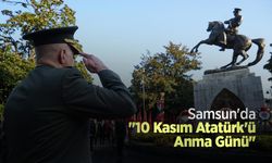 Samsun'da "10 Kasım Atatürk'ü Anma Günü"