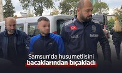 Samsun'da husumetlisini bacaklarından bıçakladı